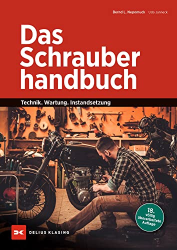 Das Schrauberhandbuch: Technik – Wartung – Instandsetzung