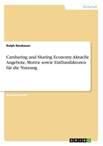 Carsharing und Sharing Economy. Aktuelle Angebote, Motive sowie Einflussfaktoren für die Nutzung