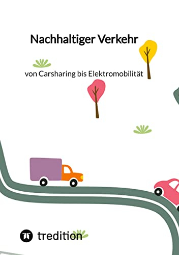 Nachhaltiger Verkehr: von Carsharing bis Elektromobilität