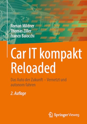 Car IT kompakt Reloaded: Das Auto der Zukunft – Vernetzt und autonom fahren