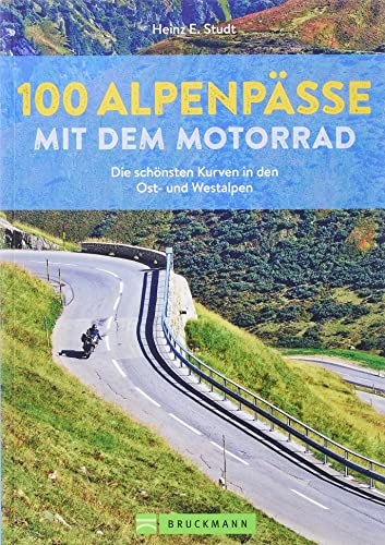 Motorradführer – 100 Alpenpässe mit dem Motorrad