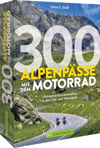 Motorradtouren Buch – 300 Alpenpässe mit dem Motorrad