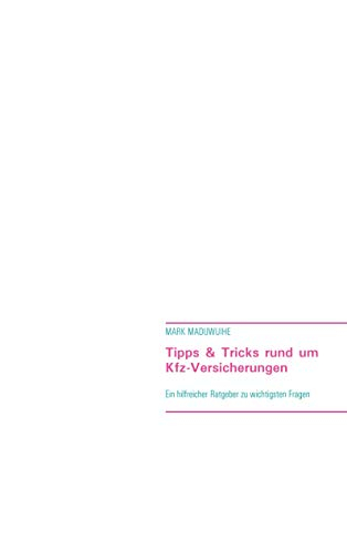 Tipps & Tricks rund um Kfz-Versicherungen: Ein hilfreicher Ratgeber zur Beantwortung der wichtigsten Fragen