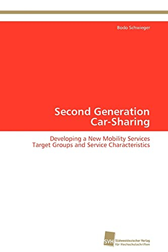 Second Generation Car-Sharing: Developing a New Mobility Services Target Groups and Service Characteristics