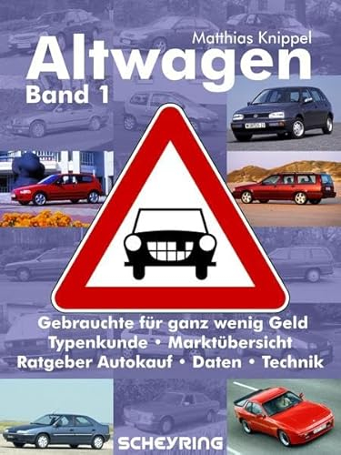 Altwagen – Band 1: Gebrauchtwagen für ganz wenig Geld